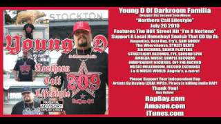 Young D Of Darkroom Familia-northern Cali Lifestyle 7-20-2010