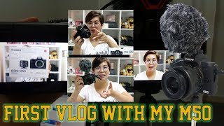 V;og Day 37- First vlog with M50