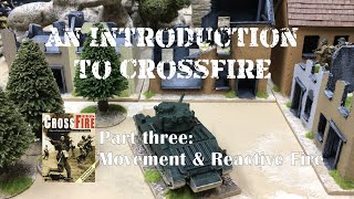 Introduction to Crossfire 3: Movement \u0026 Reaction Fire.