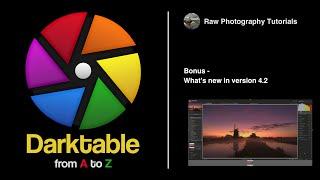 darktable from A to Z: Bonus - What's new in version 4.2