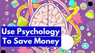 Using Psychology To Save Money | How To Save Money