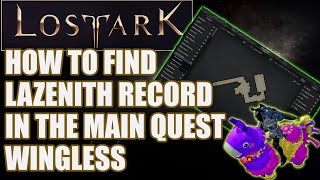 LOST ARK: How To Find LAZENITH RECORD In The Main Quest Wingless Kadan Cathedral Catacombs