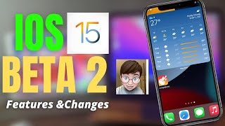 iOS 15 Beta 2 Released; What's New
