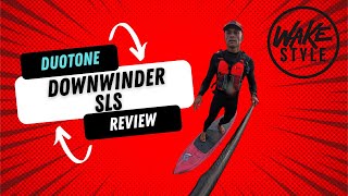 Duotone Downwinder SLS  7.6 Review