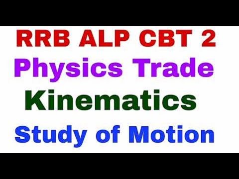 Kinematics | Study of Motion | RRB ALP CBT 2 Physics Trade Kinematics | Study of Motion | RRB ALP CBT 2 Physics Trade