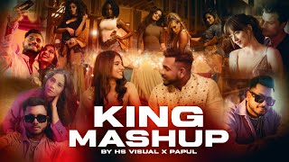King Mashup | HS Visual x Papul | Maan Meri Jaan | Latest hit Songs