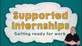 Supported Internships - What is a supported internship?
