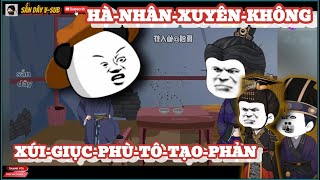 HÀ NHÂN XUYÊN KHÔNG THỜI TẦN XÚI GIỤC PHÙ TÔ TẠO PHẢN - FULL TẬP 1-6 | SẮN DÂY V-SUB