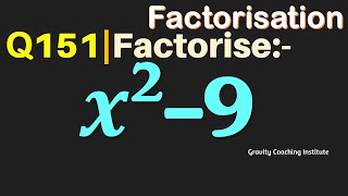 Q151 | Factorise x^2-9 | Factorise x2 - 9 | Factorise x square - 9 | x square minus 9 | x2-9 | x^2-9
