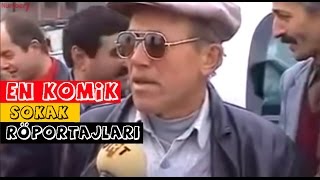 TÜRKİYE TARİHİNİN EN KOMİK SOKAK RÖPORTAJLARI