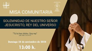 Misa Comunitaria, 24 de noviembre del 2024, 13:00 h