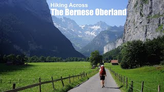 Five Days Hiking Across The Bernese Oberland, Switzerland