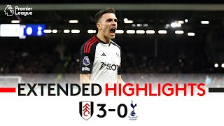 EXTENDED HIGHLIGHTS | Fulham 3-0 Spurs | Resounding Win At Home 🏠