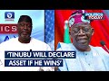 Tinubu Will Declare His Assets If He Wins Presidential Election – APC Chieftain | Politics Today