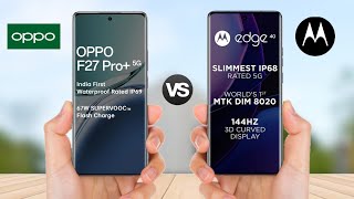 Oppo F27 Pro Plus vs Moto Edge 40 l