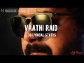 Vaathi Raid | Thalapathy Vijay | Master | Tamil | 3D Whatsapp status video | Massacre Musiq