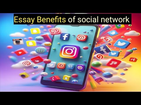 Essay the benefits of a social network | social networking