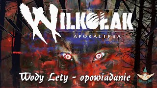 Wilkołak: Apokalipsa - Wody Lety - opowiadanie - Kiedy ogarnie cię szał?