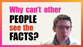 Echo Chambers: Why Can't Other People See the Facts?