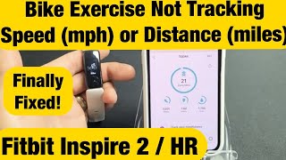 Fitbit Inspire 2/HR: Bike Exercise Not Tracking Distance (Miles) or Speed (MPH)? Finally Fixed!