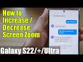 Galaxy S22/S22+/Ultra: How to Increase/Decrease SCREEN ZOOM