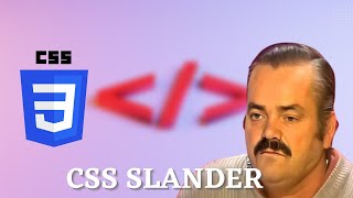 CSS Slander
