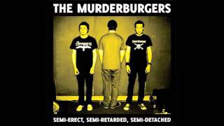 The Murderburgers - ( I'll Always Be A) BottomFeeder