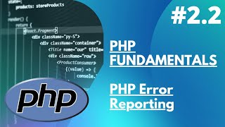 2.2 PHP Fundamentals - PHP Error Reporting