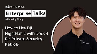 How to Use DJI FlightHub 2 with Dock 3 for Private Security Patrols