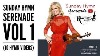 Sunday Hymn Serenade Vol 1 album (10 favorite hymns) Amazing Grace | In The Garden | Just As I Am