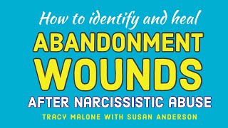 Healing abandonment wounds after narcissistic abuse – Susan Anderson