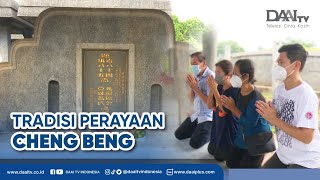 Tradisi Perayaan Cheng Beng 清明節祭奠祖先    緬懷先人提倡孝道 | DAAI Mandarin