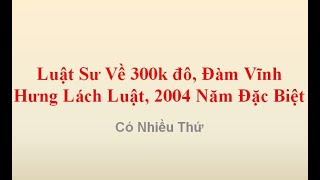 Luật Sư Về 300k đô, Đàm Vĩnh Hưng Lách Luật, 2004 Năm Đặc Biệt