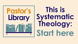 All you need to know about Systematic Theology