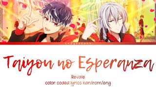 Taiyou no Esperanza / 太陽のEsperanza - Re:vale (kan/rom/eng color coded lyrics)