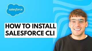 How to Install Salesforce CLI [2026 Full Guide]