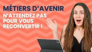 Métiers d’avenir : Dans quoi se reconvertir en 2025 ?