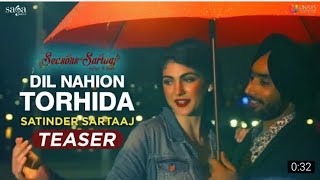 Dil Nahion Torhida (Official Teaser) Satinder Sartaaj || Saga Hits || Seasons of Sartaaj