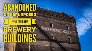 Abandoned or Repurposed New Orleans Brewery Buildings | Dixie Beer, Falstaff, and More