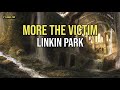 Linkin Park - More The Victim Lyrics