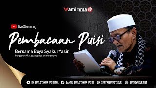 🔴Live Pembacaan Puisi  Tidak Mungkin dan apresiasi puisi Bersama Buya Syakur