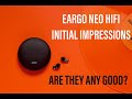 EARGO NEO HIFI - INITIAL IMPRESSIONS REVIEW