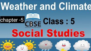 climate and weather chapter -5 class -5 full explanation in Hindi , social science