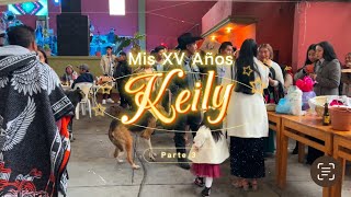 Mis XV años Keily. (Parte 3) JEZA FILMS 🎞️