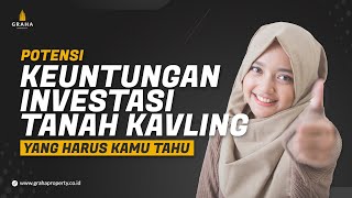 Potensi Keuntungan Investasi Tanah Kavling Yang Harus Kamu Ketahui ;)