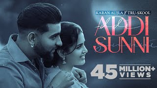 KARAN AUJLA : Addi Sunni | Tru-Skool | BTFU | New Punjabi Song 2021 | Latest Punjabi Songs 2021