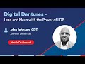 On-Demand Webinar: Digital Dentures – Lean and Mean with the Power of LDP