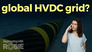 The Insane Engineering of a Global HVDC Grid