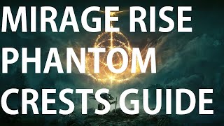 Mirage Rise Phantom Crests locations Elden Ring