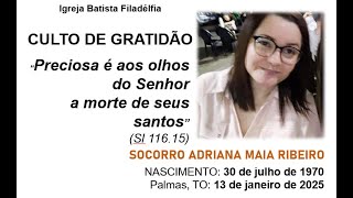 Culto Fúnebre - irmã Adriana Maia | 13-01-2025